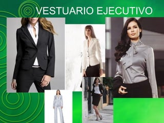 VESTUARIO EJECUTIVO
 