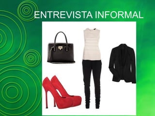 ENTREVISTA INFORMAL
 