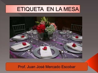 Prof. Juan José Mercado Escobar
 