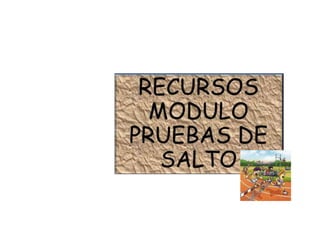 RECURSOSMODULO PRUEBAS DE SALTO