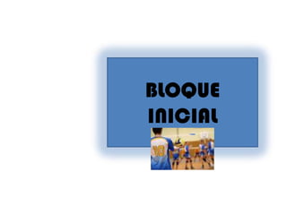BLOQUE INICIAL