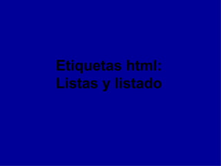 Etiquetas html: Listas y listado 