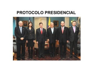 PROTOCOLO PRESIDENCIAL
 