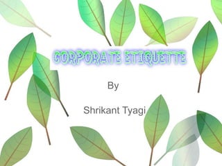 By  Shrikant Tyagi 