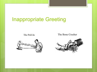 Inappropriate Greeting
 