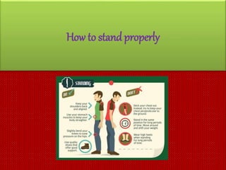 How to stand properly 
 