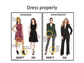Dress properly
 