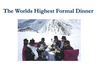 The Worlds Highest Formal Dinner
 