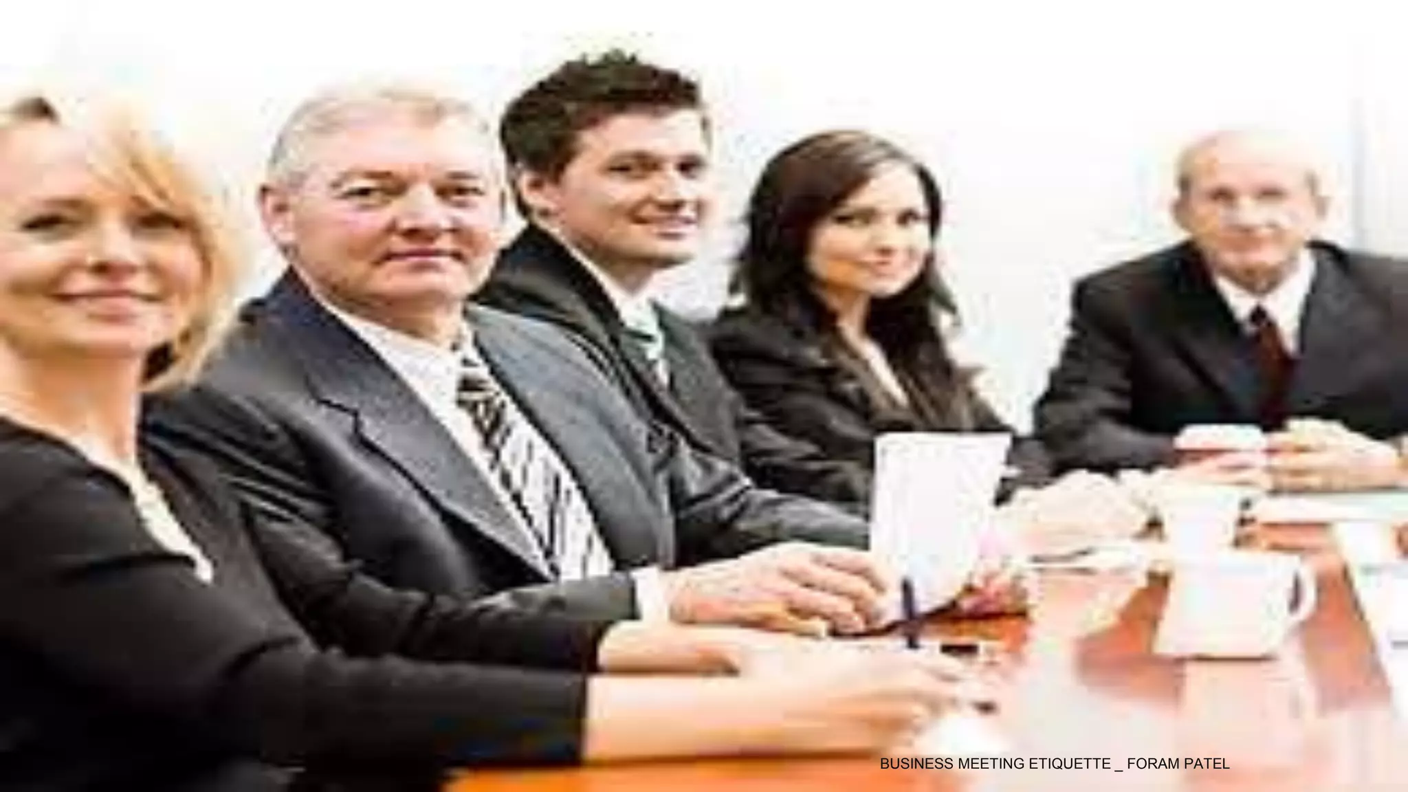 BUSINESS MEETING ETIQUETTE _ FORAM PATEL
 