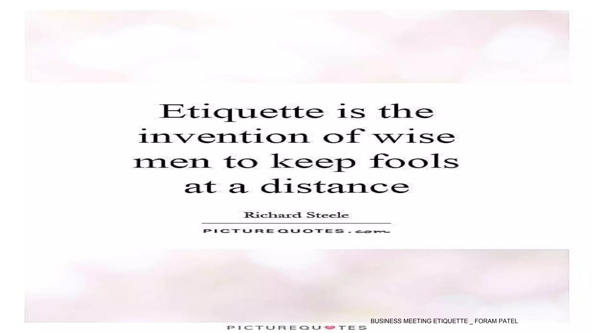 BUSINESS MEETING ETIQUETTE _ FORAM PATEL
 