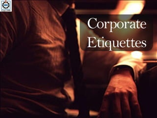 Corporate Etiquettes 