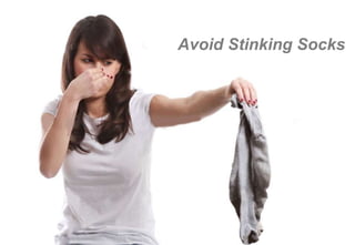 Avoid Stinking Socks
 