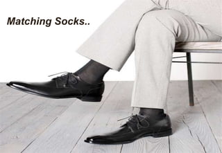Matching Socks..
 