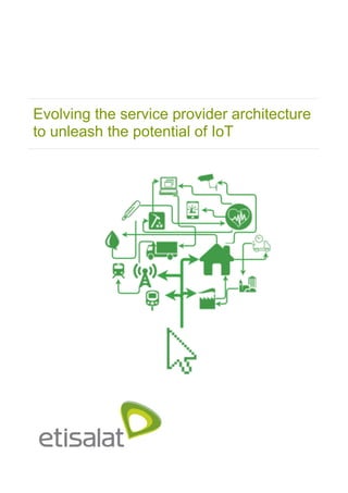 Evolving the service provider architecture
to unleash the potential of IoT
 