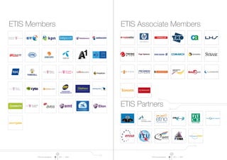 ETIS Annual Report 2011 I 2012 ETIS Annual Report 2011 I 2012
ETIS Associate Members
ETIS Partners
24 25
ETIS Members
 