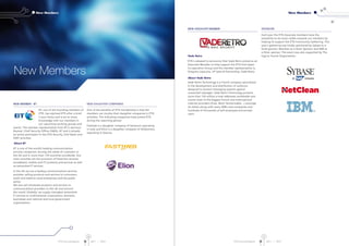 ETIS Annual Report 2011 I 2012 ETIS Annual Report 2011 I 2012
New Associate Member
Vade Retro
ETIS is pleased to announce that Vade Retro joined as an
Associate Member to help support the ETIS Anti-Spam
Co-operation Group and the member representative is,
Gregoire Lepoutre, VP Sales & Partnership, Vade Retro.
About Vade Retro
Vade Retro Technology is a French company specialized
in the development and distribution of solutions
designed to protect messaging systems against
unwanted messages. Vade Retro Technology protects
more than 150 million e-mail addresses worldwide and
counts most of the biggest French and International
internet providers (Free, Neuf, Numericable…) amongst
its clients along with many SMEs and companies and
hundreds of thousands of self-employed and private
users.
SPONSORS
Each year the ETIS Associate members have the
possibility to be more visible towards our members by
helping to support the ETIS Community Gathering. This
year’s gathering was kindly sponsored by Sybase as a
Gold sponsor, Netclean as a Silver Sponsor and IBM as
a Silver sponsor. The event was also supported by The
Cyprus Tourist Organisation.
New Member - BT
BT, one of the founding members of
ETIS, has rejoined ETIS after a brief
2 year hiatus and is set to share
knowledge with our members in
our upcoming working groups and
events. The member representative from BT is Aernout
Reymer, Chief Security Officer EMEA, BT and is already
an active participant in the ETIS Security, Anti-Spam and
CERT activities
About BT
BT is one of the world’s leading communications
services companies, serving the needs of customers in
the UK and in more than 170 countries worldwide. Our
main activities are the provision of fixed-line services,
broadband, mobile and TV products and services as well
as networked IT services.
In the UK we are a leading communications services
provider, selling products and services to consumers,
small and medium sized enterprises and the public
sector.
We also sell wholesale products and services to
communications providers in the UK and around
the world. Globally, we supply managed networked
IT services to multinational corporations, domestic
businesses and national and local government
organisations.
New Daughter Companies
One of the benefits of ETIS membership is that the
members can involve their daughter companies in ETIS
activities. The following companies have joined ETIS
during the reporting period.
Fastweb is a daughter company of Swisscom operating
in Italy and Elion is a daughter company of TeliaSonera
operating in Estonia.
9
New Members
8
New Members
New Members
 