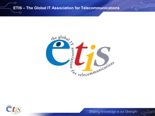 ETIS – The Global IT Association for Telecommunications
 