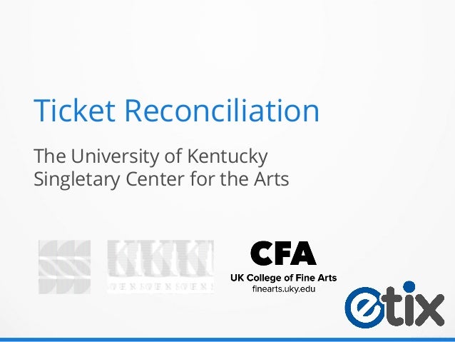 Etix Blast Ticket Reconciliation The University Of Kentucky Single 