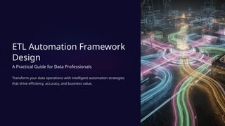 ETL Automation Framework Design — A Practical Guide for Data ...