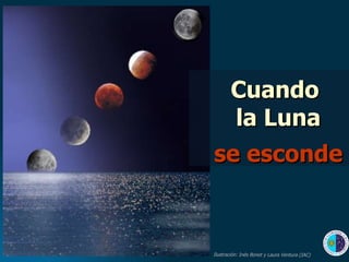 Cuando  la Luna se esconde Ilustración: Inés Bonet y Laura Ventura (IAC) 