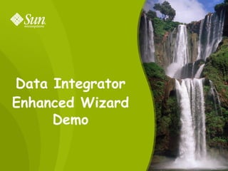 ` Data Integrator Enhanced Wizard Demo 