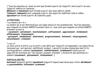  Tous les adverbes en –ment ne sont pas formés à partir de l’adjectif, mais à partir du nom,
l’adjectif indéfini ou l’adv...