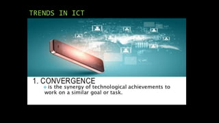 TRENDS IN ICT
 