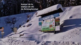 Muziek - Barbara Streisend & Barry Gibb
Come Tomorrow
Autour de la
station de ski
du Schnepfenried
 