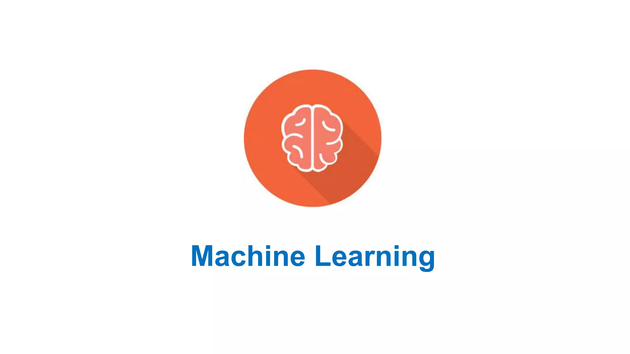 Machine Learning
 