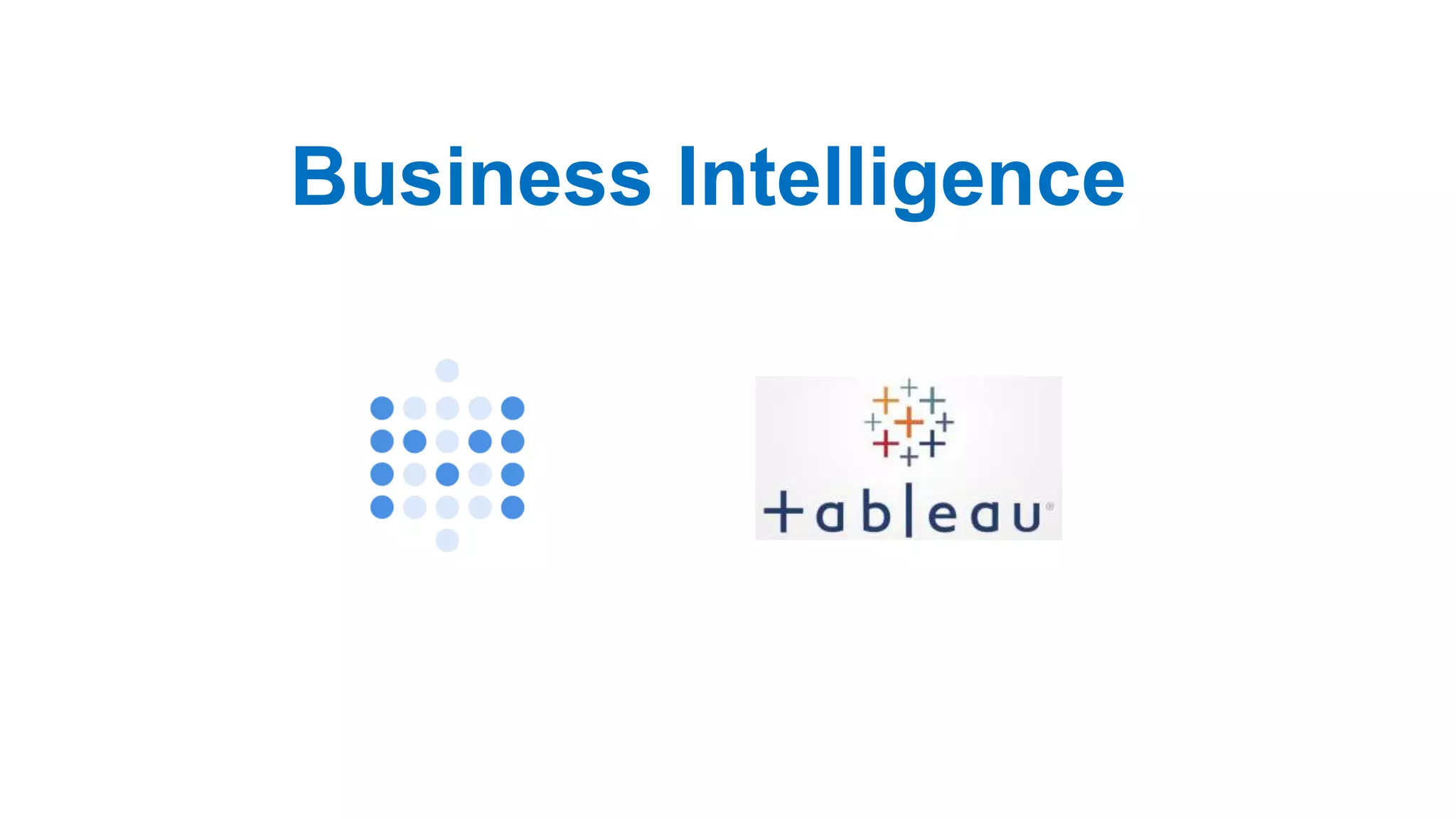 Business Intelligence
 