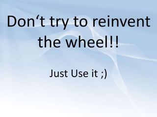 Don‘t try to reinvent the wheel!!Just Use it ;)