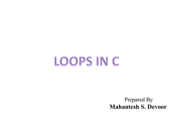 Loops in C Programming Language | PPTX | Programming Languages | Computing
