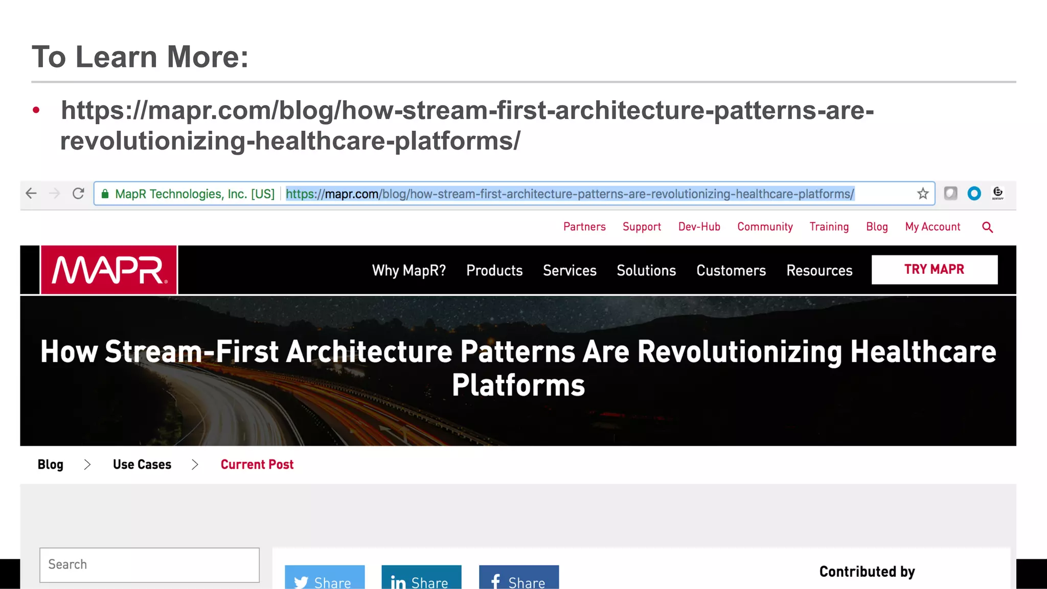 © 2017 MapR Technologies To Learn More: •  https://mapr.com/blog/how-stream-first-architecture-patterns-are- revolutionizing-healthcare-platforms/ 