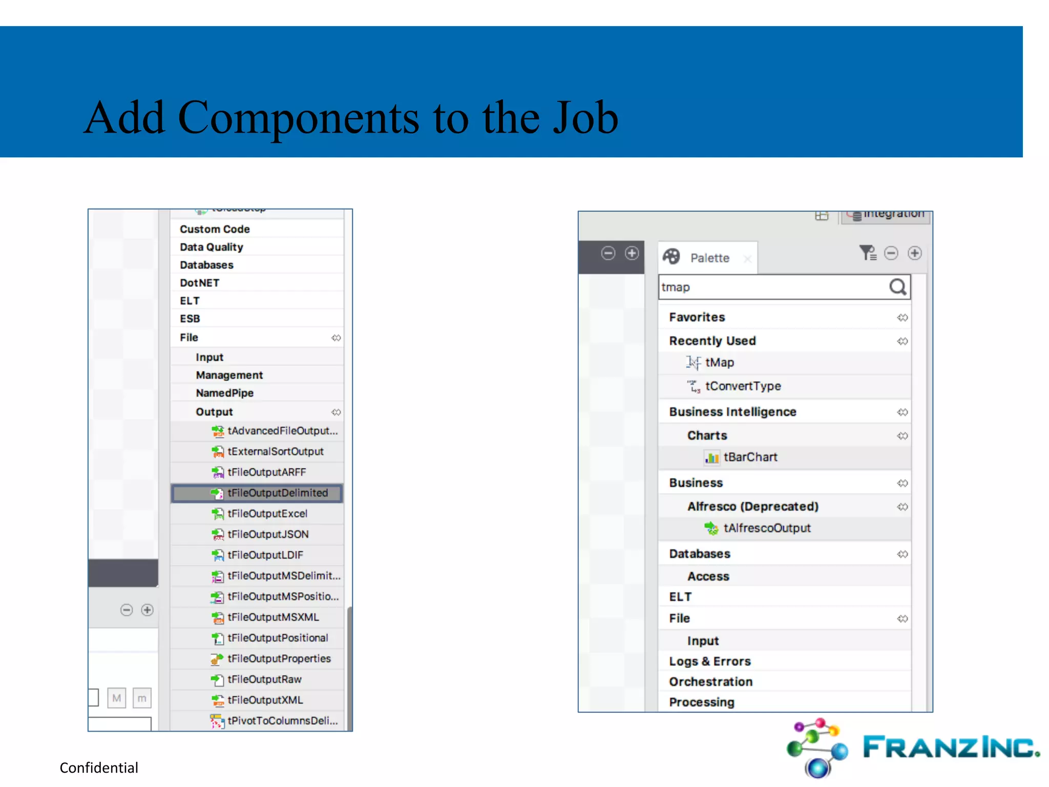 Confidential
Add Components to the Job
 