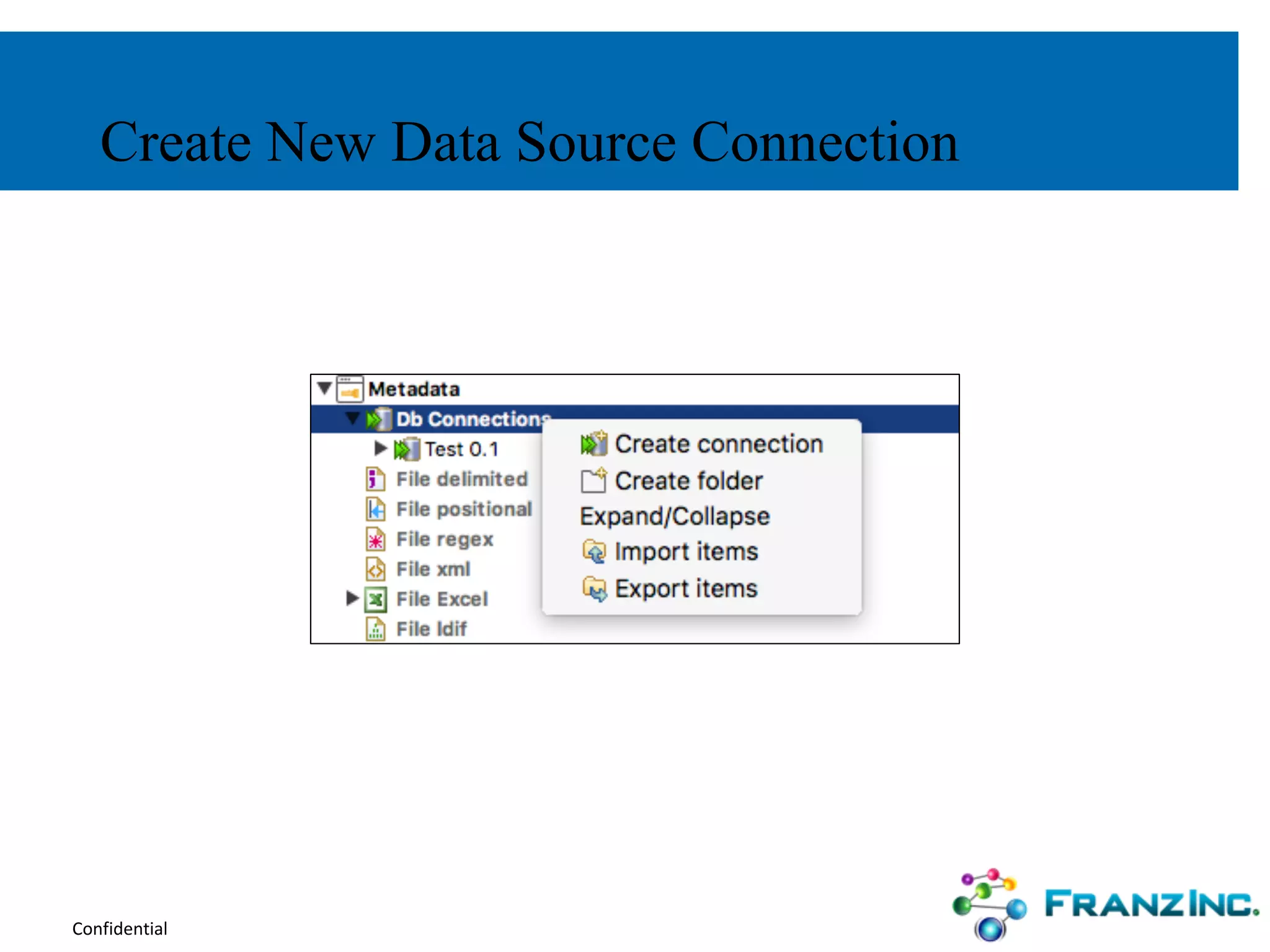 Confidential
Create New Data Source Connection
 