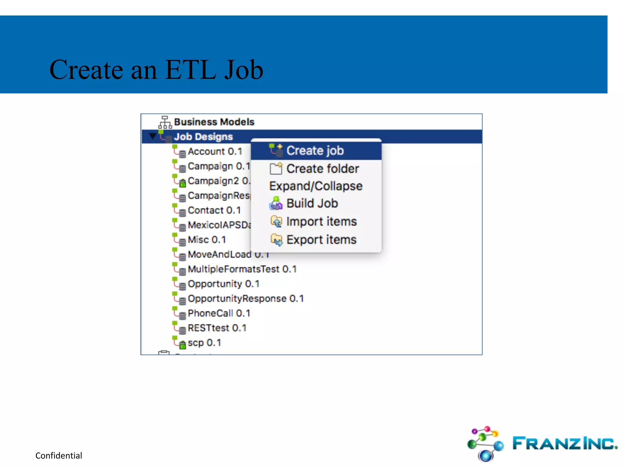 Confidential
Create an ETL Job
 