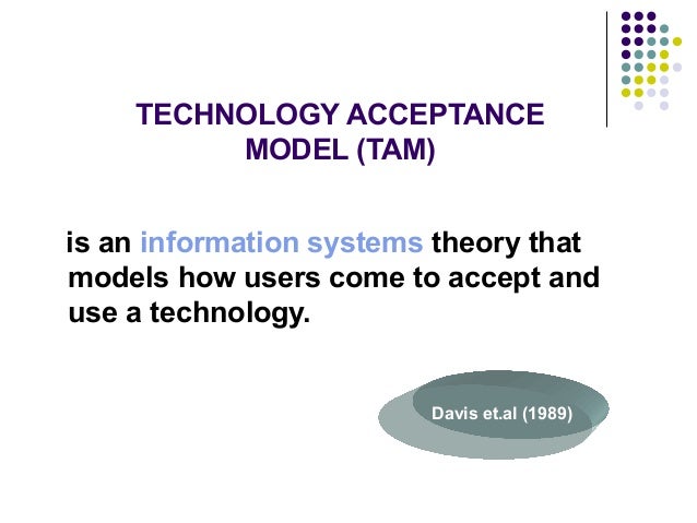 dissertation technology acceptance model In 1985, fred davis proposed the technology acceptance model (tam) in his doctoral thesis at the mit sloan school of management ( davis, 1986 . dissertation technology acceptance model In 1985, fred davis proposed the technology acceptance model (tam) in his doctoral thesis at the mit sloan school of management ( davis, 1986 .