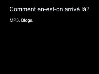 Comment en-est-on arrivé là? MP3. Blogs. 