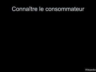 Connaître le consommateur Wikipedia 