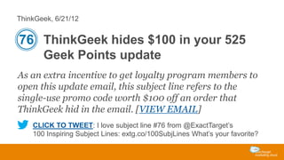 ThinkGeek, 6/21/12

76 ThinkGeek hides $100 in your 525
Geek Points update
As an extra incentive to get loyalty program me...
