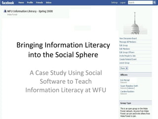 Bringing Information Literacy into the Social Sphere A Case Study Using Social Software to Teach Information Literacy at WFU 