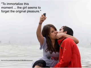 "To immortalize this
moment ... the girl seems to
forget the original pleasure."




http://www.ﬂickr.com/photos/alainbachellier/2572801898/in/photostream/
 