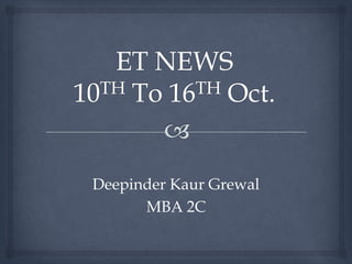 ET NEWS10TH To 16TH Oct. DeepinderKaurGrewal MBA 2C 