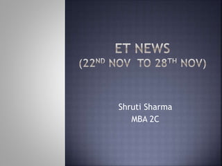 Shruti Sharma
MBA 2C
 