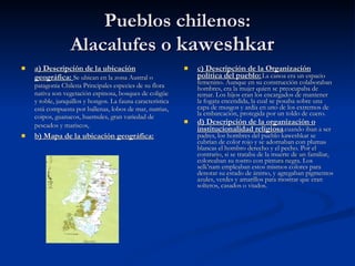 Pueblos chilenos: Alacalufes o  kaweshkar  ,[object Object],[object Object],[object Object],[object Object]