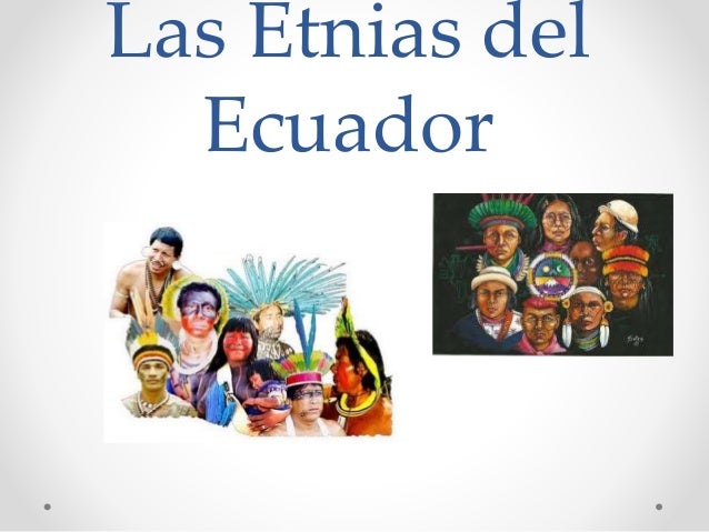 ETNIAS DEL ECUADOR DOWNLOAD ETNIAS DEL ECUADOR DOWNLOAD