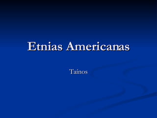 Etnias Americanas Taínos 