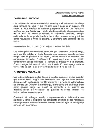 Etnoastronomía wayuü y otras
Carlos Alfaro Camargo
- 51 -
7.6 MUNDOS HUITOTOS
Los huitotos de la selva amazónica creen que...
