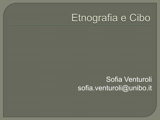 Sofia Venturoli
sofia.venturoli@unibo.it

 