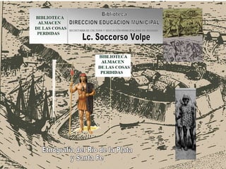 Etnografía del Rio de la Plata y Santa Fe Lc. Soccorso Volpe 